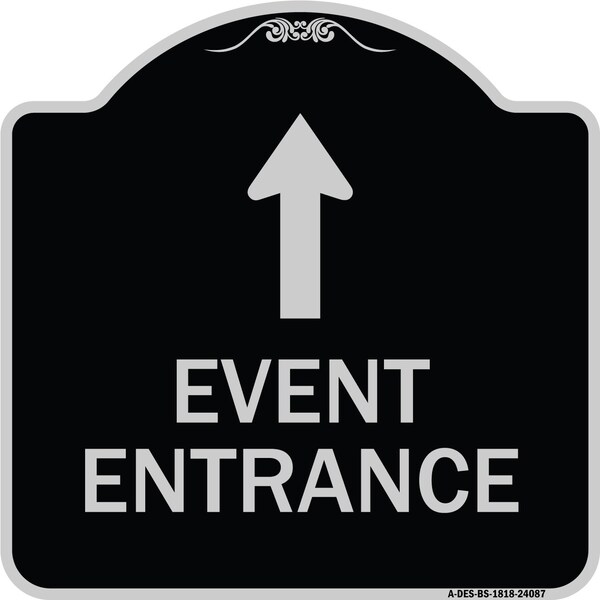Signmission Event Entrance With Up Arrow Heavy-Gauge Aluminum Architectural Sign, 18" H, BS-1818-24087 A-DES-BS-1818-24087 - main